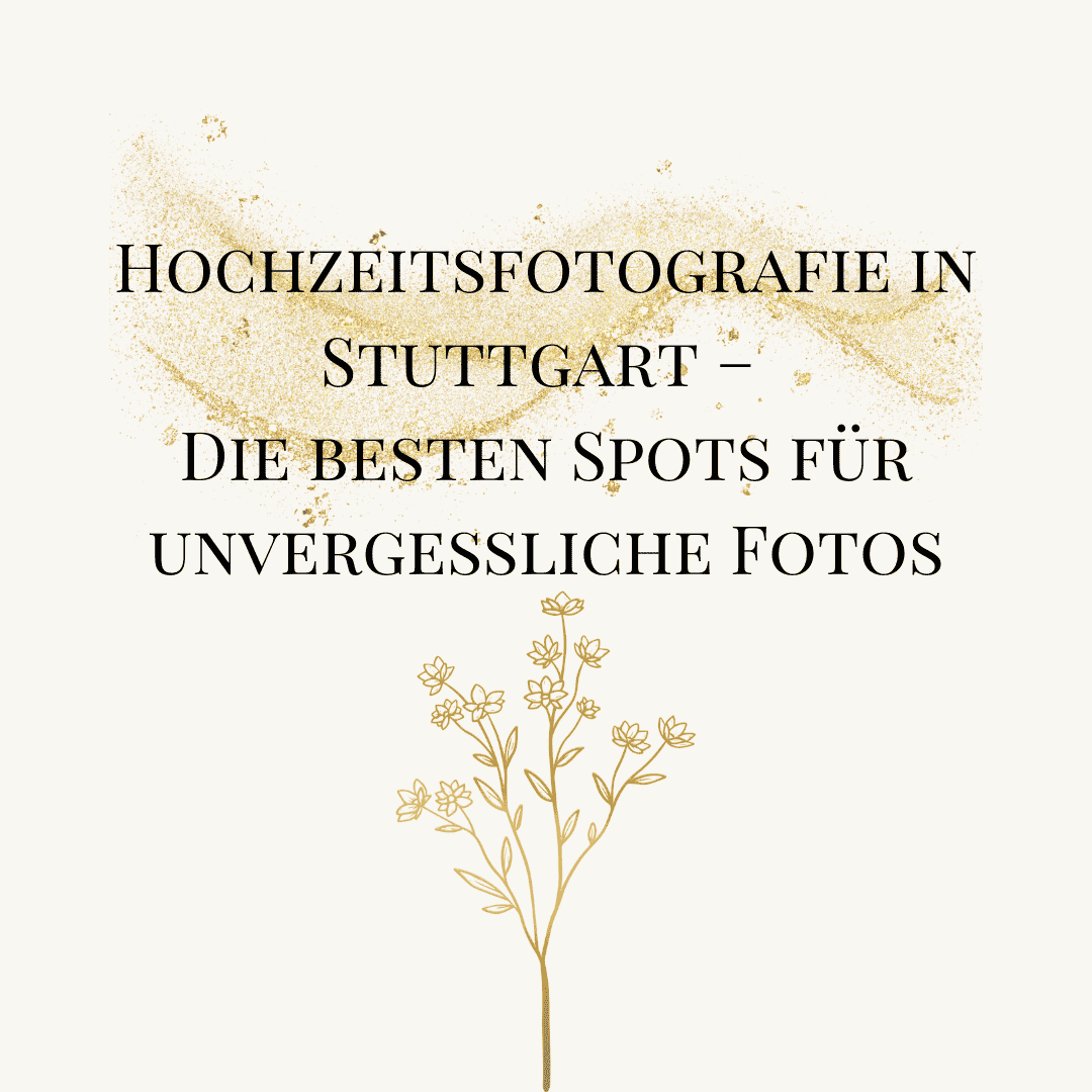 Hochzeitsfotografie in Stuttgart